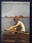 THOMAS EAKINS: THE ROWING PICTURES By Helen A. Cooper *Excellent Condition*