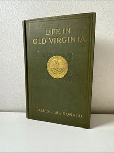 1907 Antique American History Book "Life in Old Virginia" - James J McDonald 1st - Picture 1 of 12