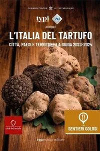 L'ITALIA DEL TARTUFO Typi Media editore 2023 2024 Città paesi e territori - Foto 1 di 1
