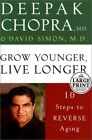 Grow Younger, Live Longer: Ten Steps to Reverse Aging (Random House Large Print)