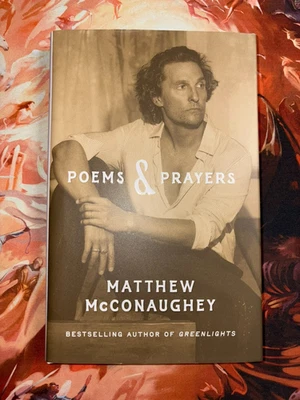 Poems & Prayers, Mathew McConaughey, SIGNED FIRST EDITION,1st imp. Hardback, NEW - Image 1 of 4