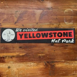 Vintage MCM YELLOWSTONE National Park Bumper Sticker We Visited Old Faithful - Picture 1 of 8