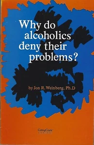 Why do alcoholics deny their problems? by Jon Weinberg pbk ~ drinking recovery - Picture 1 of 1