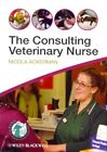 Consulting Veterinary Nurse, Paperback by Ackerman, Nicola; Farrant, Helen (F...
