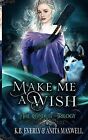 Make Me A Wish: (The Conduit Trilogy Book 1) De Everl... | Livre | État Très Bon