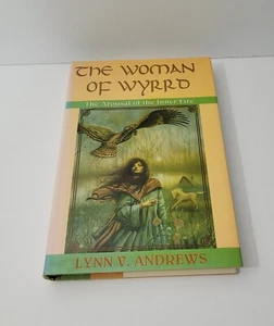 The Woman of Wyrrd : The Arousal of the Inner Fire by Lynn V. Andrews (1990,... - Picture 1 of 2