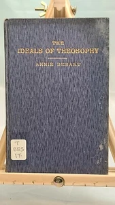 The Ideals of Theosophy By Annie Besant 1912 Adyar India, Lectures, Library - Picture 1 of 7