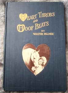 HEART THROBS AND HOOF BEATS SIGNED BY WALTER PALMER 1ST EDITION 1922 HORSE POEMS - Picture 1 of 5
