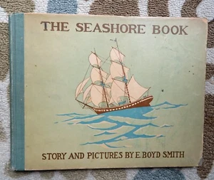 THE SEASHORE BOOK E. Boyd Smith-Antique Hardcover 1912 Children's Boat story - Picture 1 of 7