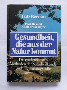 Gesundheit die aus der Natur kommt   L.  Bernau Prof. Dr. med. Adolf-Ernst Meyer - Bild 1 von 2