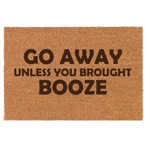 Coir Door Mat Entry Doormat Funny Go Away Unless You Brought Booze - Picture 1 of 2