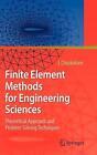 Finite Element Methods For Engineering Sciences: Theoretical Approach And Proble
