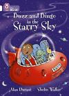 Buzz and Bingo in the Starry Sky: Band 10/White by Alan Durant (English) Paperba