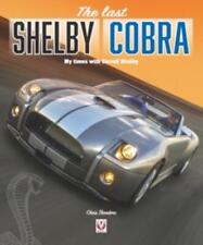 The Last Shelby Cobra: My times with Carroll Shelby New Book