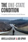 Ariella Azoulay Adi Ophir The One-State Condition (Paperback) (UK IMPORT)