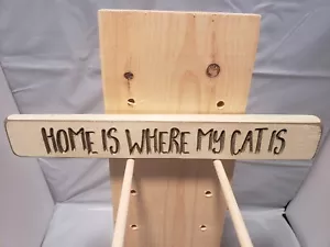 Home is Where My Cat is Engraved Wood Block Sign 12" Distressed Stackable - Picture 1 of 9
