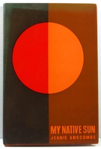My Native Sun by Jeanie Anscombe signed HC DJ 1972 Poetry about life vintage bk - Picture 1 of 17