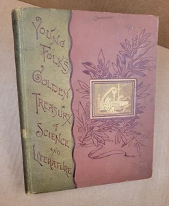 Young Folks Golden Treasury of Science and Literature 1891 Antique Hardcover - Picture 1 of 13