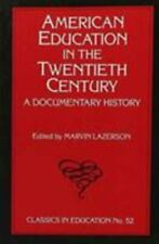 American Education in the Twentieth Century: A Documentary History