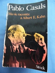 PABLO CASALS-MA VIE RACCONTEE A ALBERT E. KAHN-EDITIONS STOCK-1970 - Picture 1 of 2