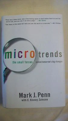 Microtrends : The Small Forces Behind Tomorrow's Big Changes by Mark J. Penn... - Image 1 of 3