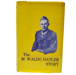 The M Waldo Hatler Story 1968 Hardcover Book WW I Hero Soldier Biography Memoir - Bild 1 von 18
