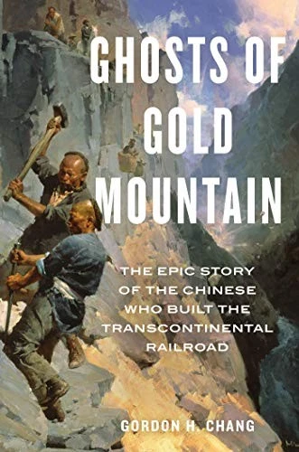 Ghosts of Gold Mountain: The Epic Story of the Chinese Who Built the Transconti Foto 1 de 1