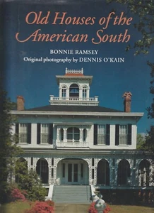 OLD HOUSES OF THE AMERICAN SOUTH BONNIE RAMSEY - Foto 1 di 2