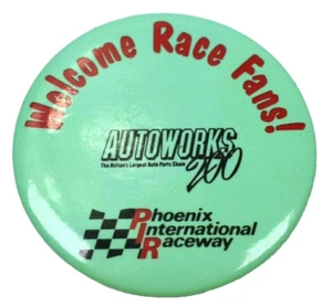 Vtg Autoworks 200 Welcome Race Fans! Phoenix International Raceway Button Pin - Picture 1 of 4