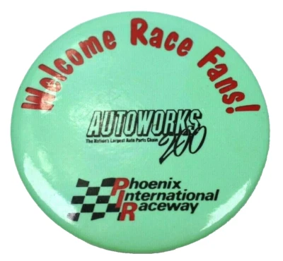 Vtg Autoworks 200 Welcome Race Fans! Phoenix International Raceway Button Pin - Image 1 of 4