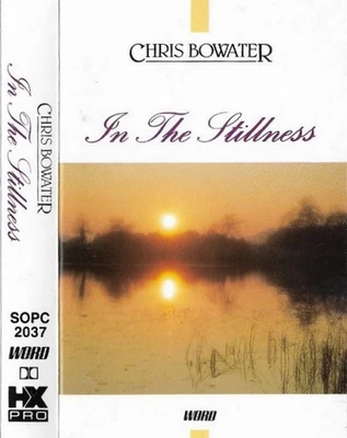 Chris Bowater In The Stillness CASSETTE ALBUM Gospel - Image 1 of 4