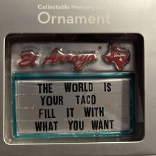 El Arroyo "THE WORLD IS YOUR TACO FILL IT WITH WHAT YOU WANT” Ornament - NEW!