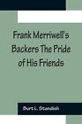 Frank Merriwell's Backers The Pride Of His Friends By Burt L. Standish (English)