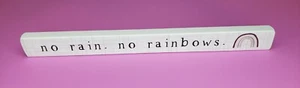 No Rain. No Rainbows Talking Stick Wooden Home Office Decor Uplifting Message - Picture 1 of 3