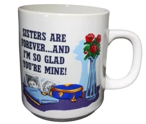 Vintage Made In Japan Sisters Are Forever Coffee Mug 9 fl oz White Cup Diary - Picture 1 of 15