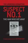 THE LINDBERGH KIDNAPPING SUSPECT NO. 1: The Man Who Got Away, Like New Used, ...