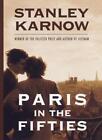 Paris In The Fifties By Stanley Karnow. 9780812927818