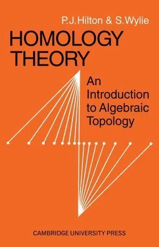 Homology Theory: An Introduction to Algebraic Topology by S. Wylie, P. J. Hilton - Image 1 of 1