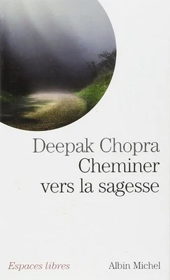 Cheminer vers la sagesse - Deepak Chopra - Bild 1 von 2