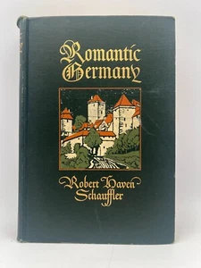 Romantic Germany Robert Haven Schauffler 1910 Illustrated Pre WWI German Travel - Picture 1 of 14