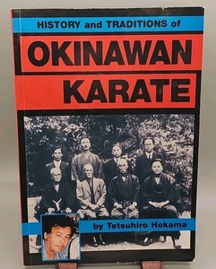 History and Traditions of Okinawan Karate Paperback by Tetsuhiro Hokama - Foto 1 di 7