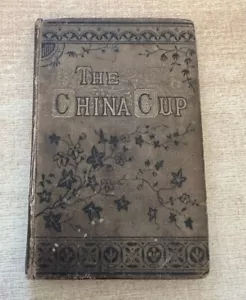 THE CHINA CUP OR ELLEN'S TRIAL: A WORCESTERSHIRE STORY - Picture 1 of 11
