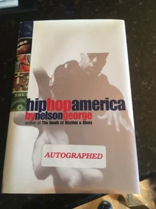 AUTOGRAPHED SIGNED HARDCOVER BOOK Hip Hop America Nelson George 1st Edition - Picture 1 of 5