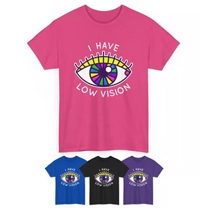 "I Have Low Vision" Visually Impaired Blind Eyeball Unisex Heavy Cotton Tee - Picture 1 of 25