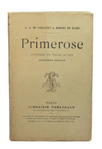 A. de Caillavet & Robert de Flers – Primerose – Comédie en 3 actes – XXème s. - Picture 1 of 4