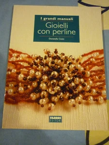 GIOIELLI CON PERLINE DONATELLA CIOTTI I GRANDI MANUALI FABBRI - Bild 1 von 1