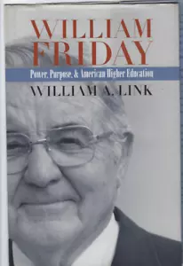 SIGNED by William Friday: Power, Purpose & American Higher Education by W A Link - Imagen 1 de 2