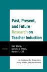 Past, Present, And Future Research On Teacher Induction: An Anthology For Resear