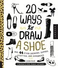 20 façons de dessiner une chaussure et 44 autres Snea..., Kuo, Julia
