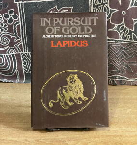À la recherche de l'or : l'alchimie aujourd'hui en théorie et en pratique - Lapidus ; Stephen Sk..